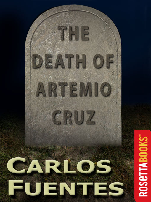 Title details for The Death of Artemio Cruz by Carlos Fuentes - Available